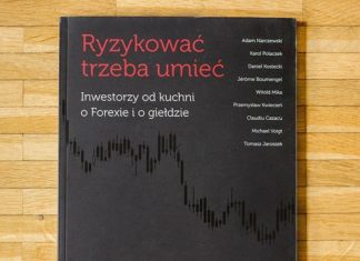 Ryzykować trzeba umieć. Inwestorzy od kuchni o Forexie i o giełdzie