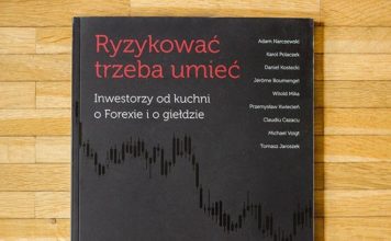 Ryzykować trzeba umieć. Inwestorzy od kuchni o Forexie i o giełdzie